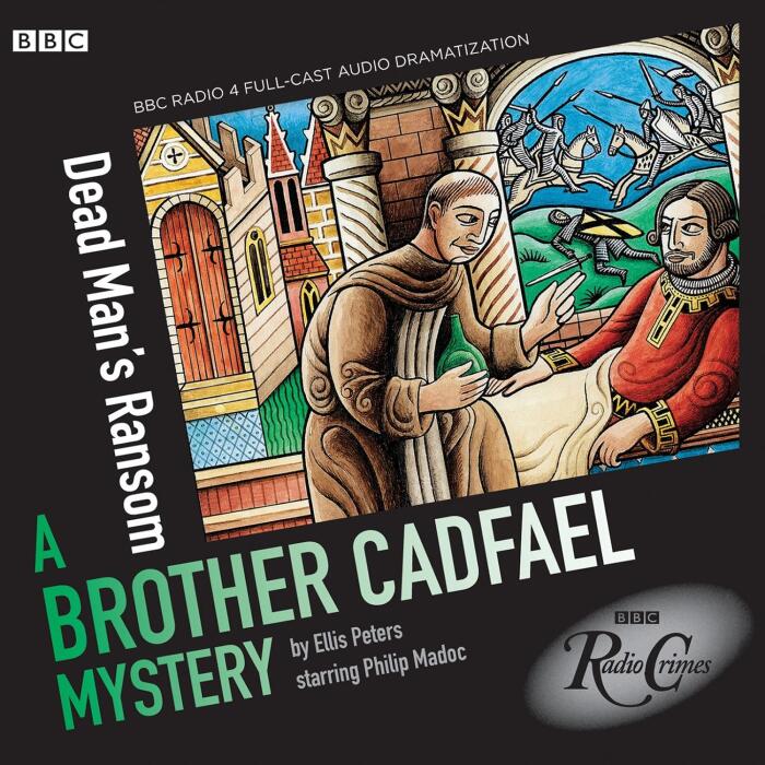 Dead Man's Ransom (Chronicles of Brother Cadfael) (Audio Theater Dramatization)