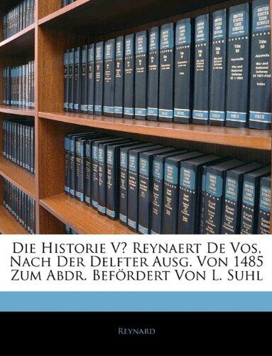 Die Historie Vā Reynaert De Vos, Nach Der Delfter Ausg. Von 1485