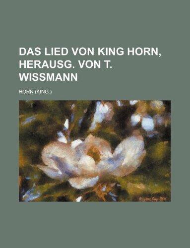 Das Lied Von King Horn, Herausg. Von T. Wissmann