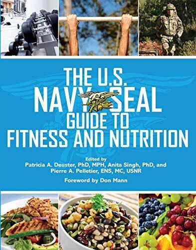The U.S. Navy SEAL Guide to Fitness and Nutrition