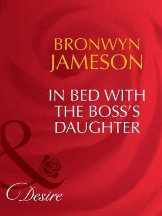 In Bed with the Boss's Daughter