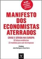 Manifesto dos Economistas Aterrados - Crise e Dívida na Europa: 10 Falsas Evidências, 22 Medidas Para Sair do Impasse