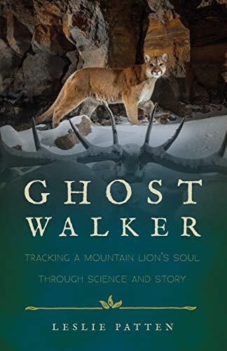 Ghostwalker: Tracking a Mountain Lion's Soul Through Science and Story