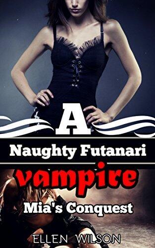 A Naughty Futanari Vampire: Mia's Conquest