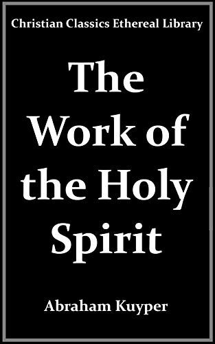 The Work of the Holy Spirit: Christian Classics Ethereal