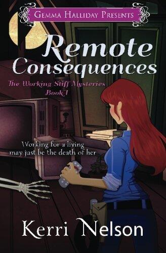 Remote Consequences: Working Stiff Mysteries #1 by Kerri Nelson