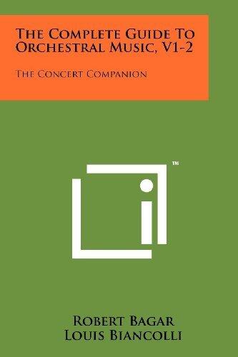 The Complete Guide to Orchestral Music (Volume 1-2): The Concert Companion