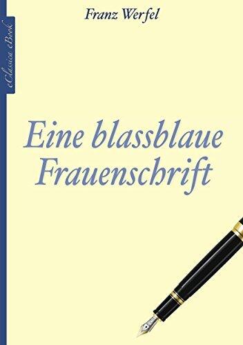 Franz Werfel: Eine blassblaue Frauenschrift