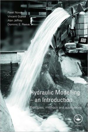 Hydraulic Modelling: An Introduction to Principles, Methods and Applications