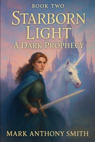 Starborn Light: A Dark Prophecy