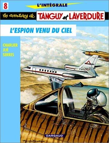 Les aventures de Tanguy et Laverdure, L'intégrale 8: L'espion venu du ciel