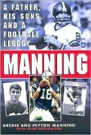 Manning: A Father, His Sons and a Football Legacy