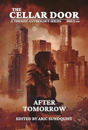 After Tomorrow: The Cellar Door Issue #4