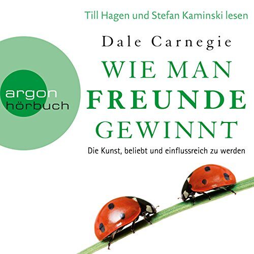 Wie man Freunde gewinnt: Die Kunst, beliebt und einflussreich zu werden