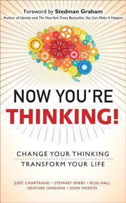 Now You're Thinking!: Change Your Thinking... Transform Your Life