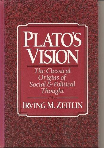 Plato's Vision: The Classical Origins of Social and Political Thought