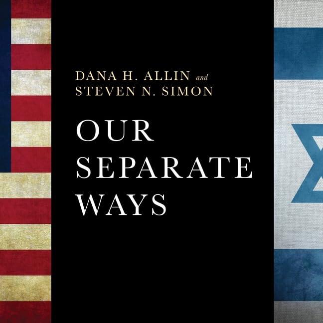 Our Separate Ways Lib/E: The Fight for the Future of the Us-Israel Alliance