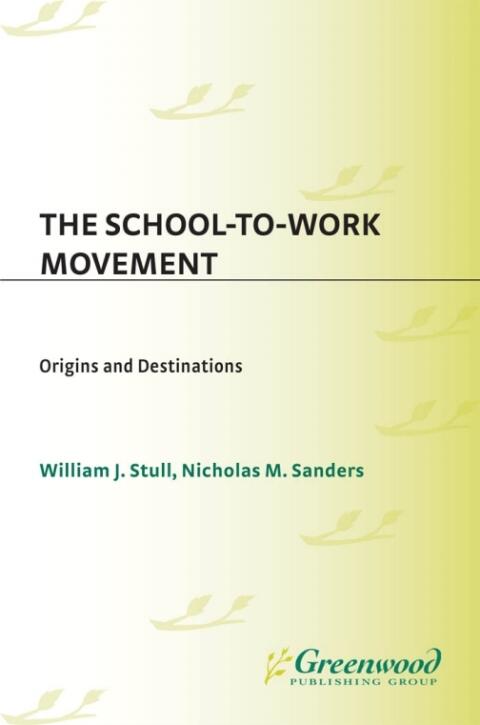 School-to-Work Movement: Origins and Destinations