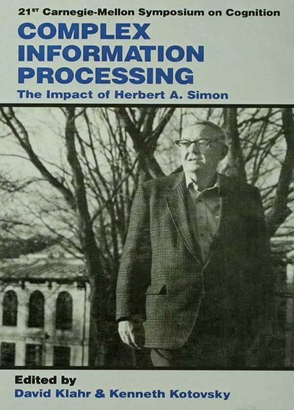 Complex Information Processing: The Impact of Herbert A. Simon