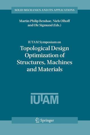 IUTAM Symposium on Topological Design Optimization of Structures, Machines and Materials