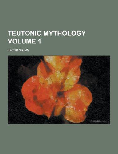 Teutonic Mythology Volume 1