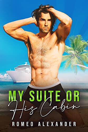 My Suite or His Cabin?