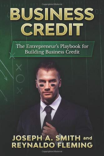 Business Credit: The Entrepreneur's Playbook for Building Business Credit