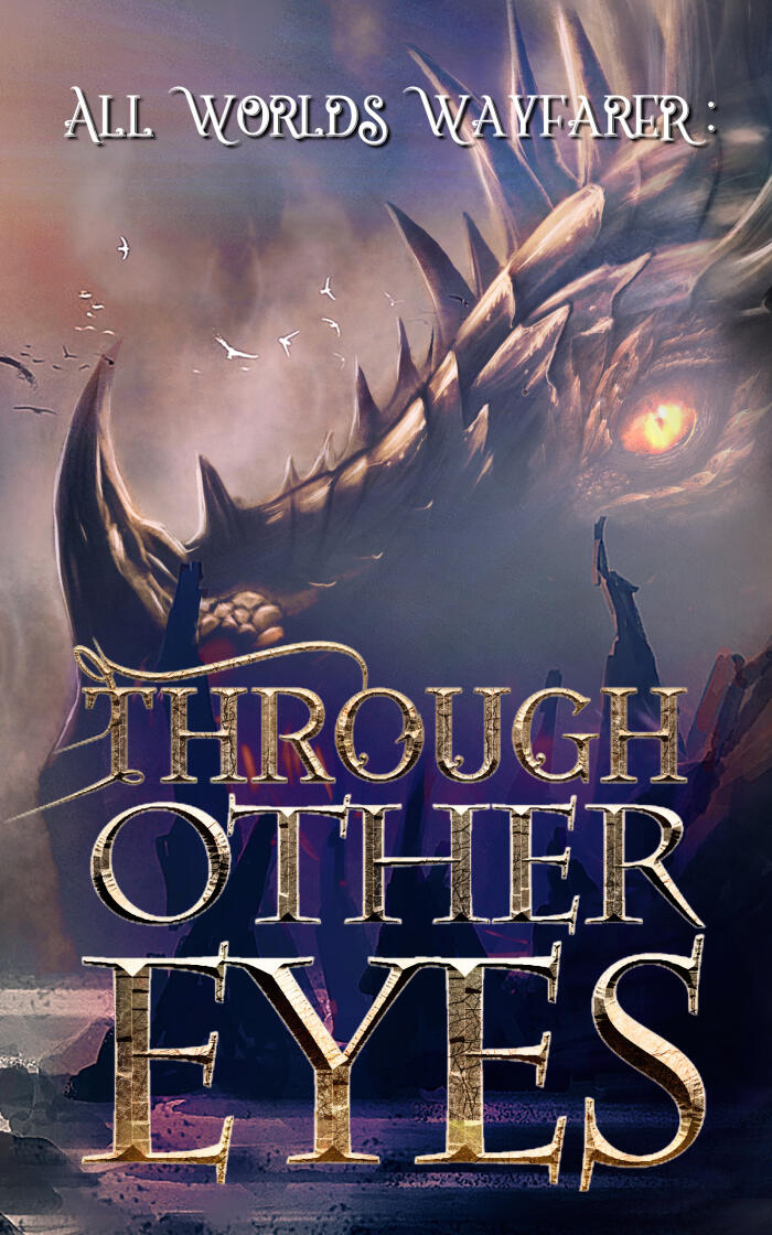 All Worlds Wayfarer: Through Other Eyes