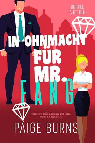 In Ohnmacht für Mr. Fang: Verbotene Boss-Romance mit Fated Mates Leidenschaft. (Biestige Chefliebe 3)