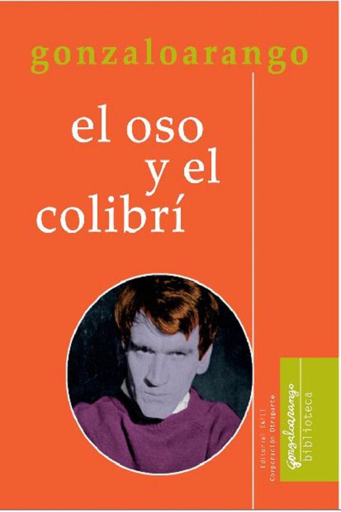 El Oso Y El Colibrí: Y Otros Perfiles, Notas, Críticas, Ensayos
