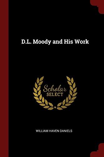 D.L. Moody and His Work