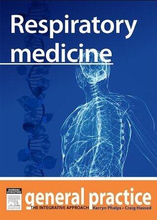 Respiratory Medicine: General Practice: The Integrative Approach Series