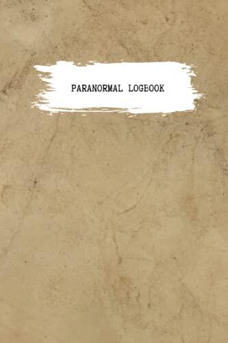 Paranormal Investigation Logbook: Record Book for investigators & enthusiasts