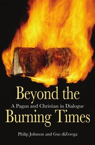 Beyond the Burning Times: A Pagan and Christian in Dialogue