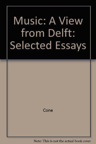 Music: A View from Delft - Selected Essays