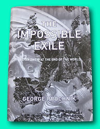 The Impossible Exile: Stefan Zweig at the End of the World
