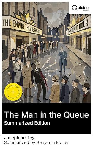 The Man in the Queue (Summarized Edition): Enriched edition. Inspector Alan Grant's debut: a Golden Age West End queue murder where stage glamour, rumor, and mistaken identity collide in 1920s London