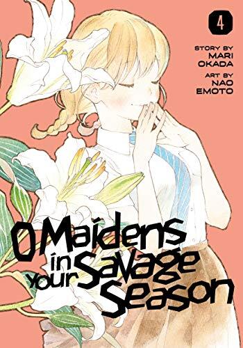 O Maidens in Your Savage Season (Volume 4)