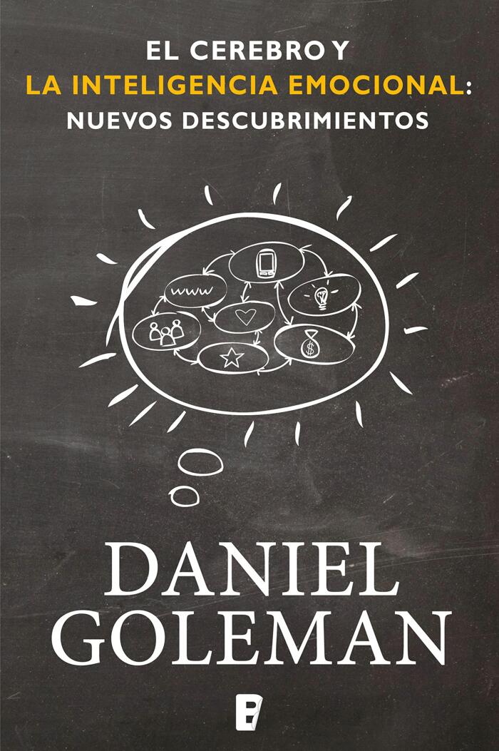 El cerebro y la inteligencia emocional / The Brain and Emotional Intelligence: New Insights (Colección Daniel Goleman)