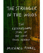 The Stranger in the Woods: The Extraordinary Story of the Last True Hermit