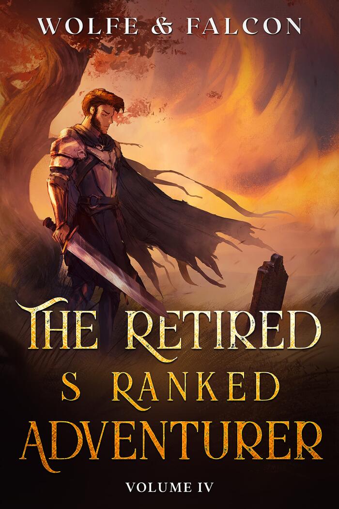 The Retired S Ranked Adventurer: (Volume IV)