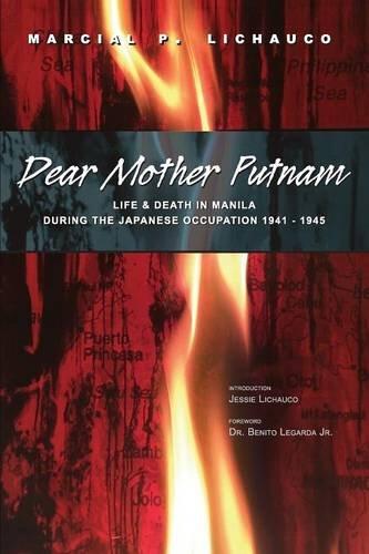 Dear Mother Putnam: Life and Death in Manila during the Japanese Occupation, 1941-1945