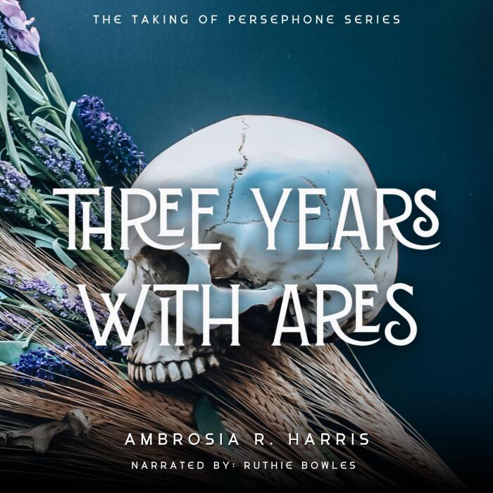 The Taking of Persephone Series: Three Years with Ares
