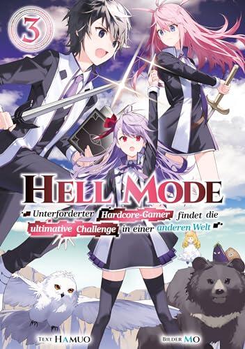 Hell Mode: Unterforderter Hardcore-Gamer findet die ultimative Challenge in einer anderen Welt (Light Novel): Band 3