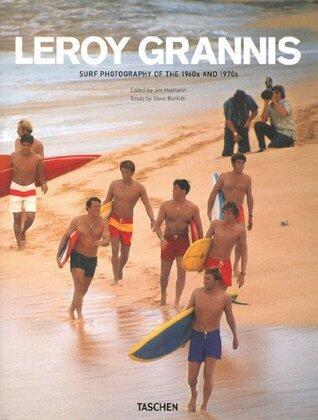 LeRoy Grannis: Surf Photography Of The 1960s & 1970s