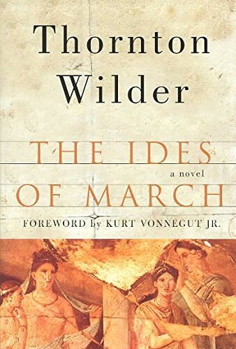 [The Ides of March] (By: Thornton Wilder) [published: September, 2003]