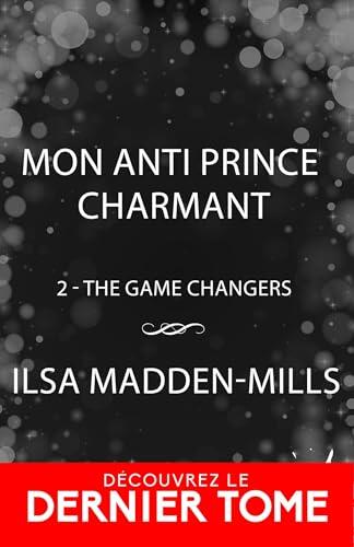 Mon anti prince charmant: The Game Changers, T2