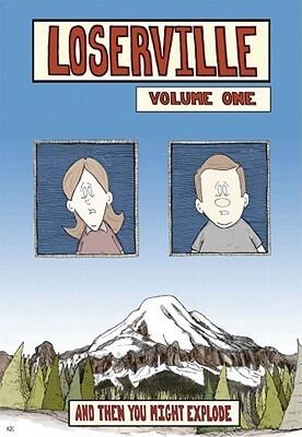 Loserville 1: And Then You Might Explode
