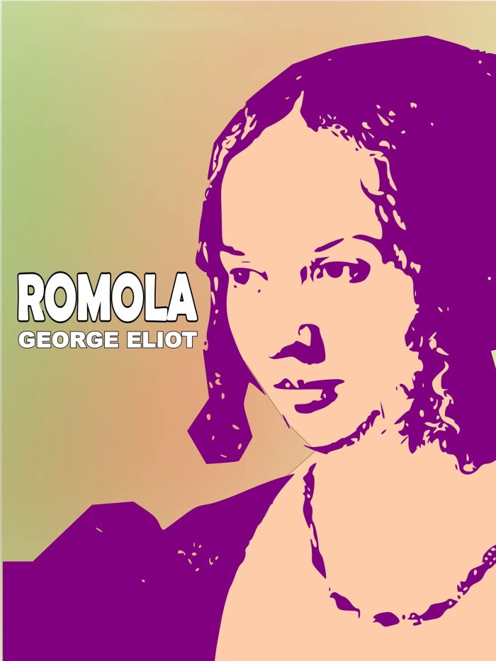 Romola: George Eliot (Classics, Literature) [Annotated]