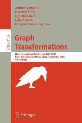 Graph Transformations: Third International Conference, ICGT 2006, Rio Grande do Norte, Brazil, September 17-23, 2006, Proceedings
